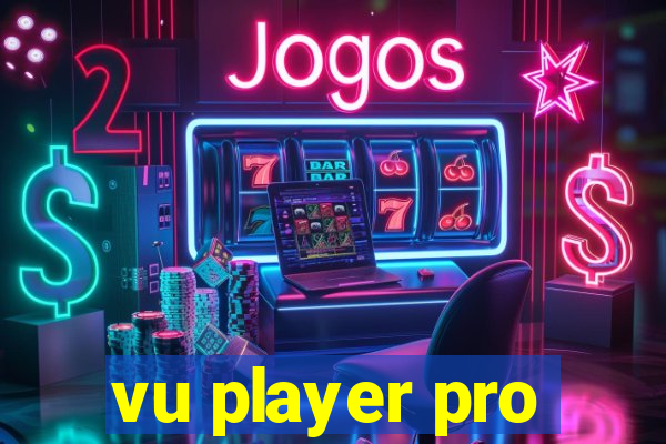 vu player pro